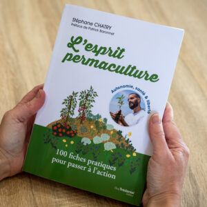 L’esprit Permaculture – 100 fiches pratiques pour passer à l’action